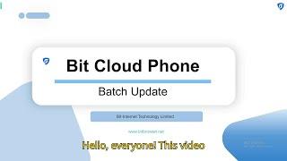 Bit Cloud Phone Batch Update#bitbrowser #比特浏览器