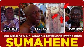 Sumahene has reiterated he is bringing the drum that has Obiri Yeboa's tèsticlès to Kwafie