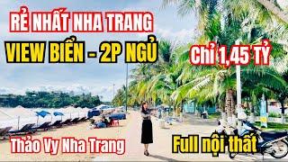 RẺ NHẤT NHA TRANG 1,45TỶ CĂN HỘ VIEW BIỂN 2P NGỦ FULL NỘI THẤT VÀO Ở NGAY