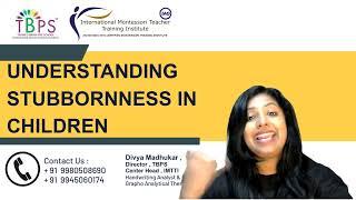 Understanding Stubbornness in Children | Teacher Training | Divya Madhukar | IMTTI