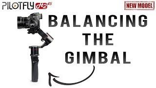 How to Balance your Brushless Motorized Gimbal? WORKS WITH ANY GIMBAL [Pilotfly H2-45]