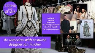 Behind the Seams EP35 - An interview with costume designer Ian Fulcher