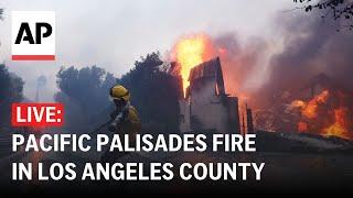 LIVE: Pacific Palisades wildfire in Los Angeles County