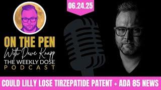 STUNNING: Lilly Could Lose Tirzepatide Patent!  // OTP TWD 06.24.25
