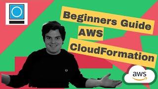 Beginners Guide To AWS Cloudformation