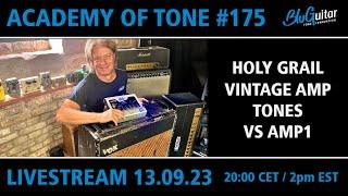 Academy Of Tone #175: Holy Grail Tones from Monster Vintage Amps vs. AMP1 Mercury Edition