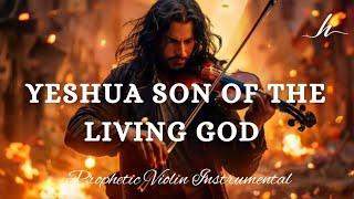 Prophetic Warfare Violin Instrumental/YESHUA SON OF THE LIVING GOD/Background Prayer Music