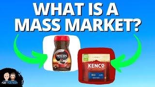 What is a Mass Market?