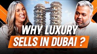 WHY LUXURY SELLS IN DUBAI ? ANNA CHEUNG ON THE DUBAI REAL ESTATE PODCAST WITH TAHIR MAJITHIA