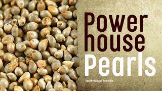 Powerhouse Pearls – Bajra/Pearl millets benefits, nutrition. Bajra is healthy than wheat. Ayurveda