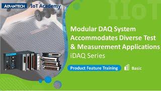 IoT Academy| iDAQ Series — Modular DAQ System Accommodates Diverse Test and Measurement Applications