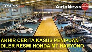 Akhir Cerita Kasus Penipuan Diler Resmi Honda MT Haryono