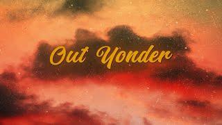 Elle King - Out Yonder (Lyrics)