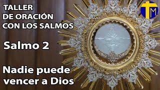 Taller de oración con los Salmos. Salmo 2. Orar con la Palabra. Adoración al Santísimo en vivo.