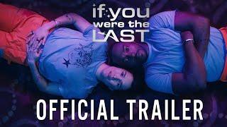 If You Were the Last (2024) | Official Canadian Trailer