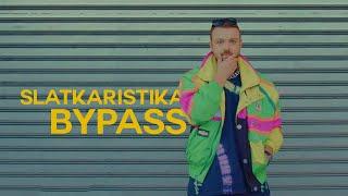 Slatkaristika - Bypass [Official Video]