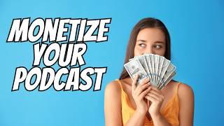Creative Ways to Monetize Your Podcast