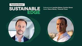 Sustainable Edge: Business, innovation & the climate race– with Simon Mundy, Financial Times