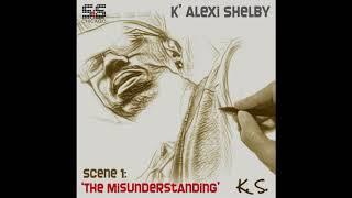 K' Alexi Shelby - Scene 1 The Misunderstanding