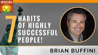  [WATCH THIS IF YOU WANT MOTIVATION!] 7 Habits of Highly Successful People | BRIAN BUFFINI