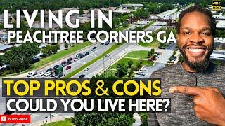 Living in Peachtree Corners GA - Learn Top Pros & Cons of living there!