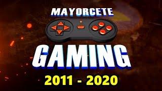 MAYORCETE GAMING: 2011-2020 - Una década de Historia