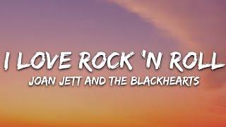 Joan Jett and the Blackhearts - I Love Rock 'N Roll (Lyrics)