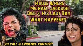 Michael Jackson's Last Day & Death House | What Happened | 911 Call | Evidence Photos #kingofpop