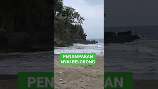 PENAMPAKAN MAHKLUK HALUS NYAI BELORONG,PANTAI SELATAN PELABUHAN RATU