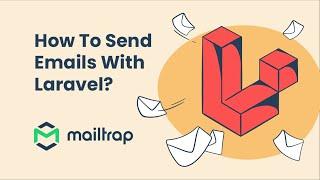 Laravel Tutorial: How Sending Emails in Laravel Works - Mailtrap