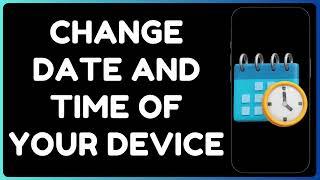 How to Change Date & Time on Android | Adjust Time Settings Easily