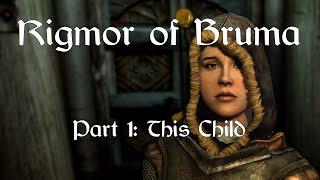 Skyrim SE. Rigmor of Bruma - Part 1: This Child