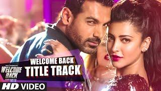 Welcome Back (Title Track) VIDEO Song - Mika Singh | John Abraham | Welcome Back | T-Series