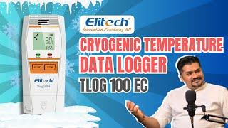 Elitech Cryogenic Temperature Data Logger TLOG 100 EC l Ft. Raj Kanabar l Radical TechArt