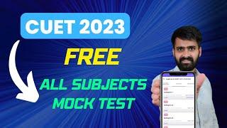 FREE Mock Test - CUET | One App Solution for All Subject Mock Test #CUET 2023