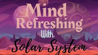 Mind Refreshing With Solar System and Galaxy | Calm Music | Meditation | Mood Moderating |