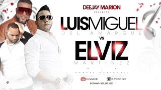 ELVIS MARTINEZ VS LUIS MIGUEL DJ MARION 