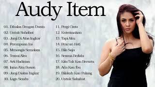 lagu terbaik dari Audy Item - Kompilasi Lagu Terbaik Audy - Full Album