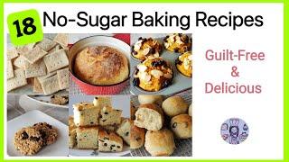 18 No-Sugar Baking Recipes: Guilt-Free & Delicious Desserts