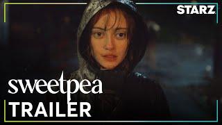 Sweetpea | Official Trailer | STARZ