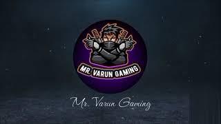 Mr. Varun Gaming