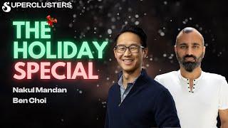 The Holiday Special | Nakul Mandan and Ben Choi | Superclusters | S4PSE1