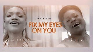 ADA EHI - Fix My Eyes On You ft SINACH | The Official Video