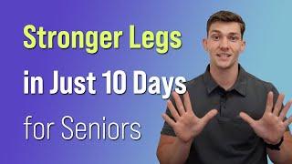 Stronger Legs in Just 10 Days (for Seniors)