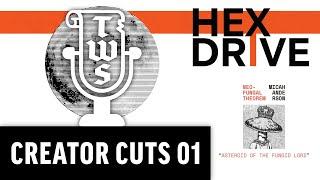 The Weekly Scroll | Creator Cuts 01 | Hex Drive by Micah Anderson (Actual Play)