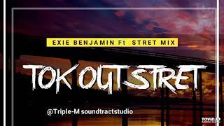 Tok Out Tok Stret-2022(Official Audio)#Exie Benjamin x Stret Mix@Triple-M Sound Track Studio