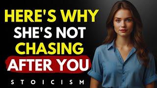 Why Women Don’t Chase You Even After You’ve Ignored Her - (A MUST WATCH) - STOICISM