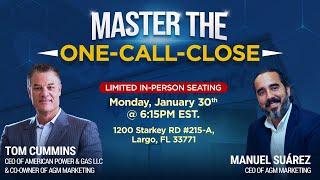 Master The One Call Close with Manuel Suarez & Tom Cummins