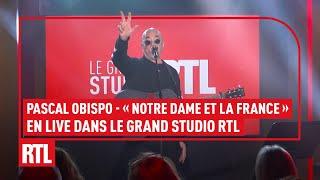 Pascal Obispo - Notre Dame et la France (Live) - Le Grand Studio RTL