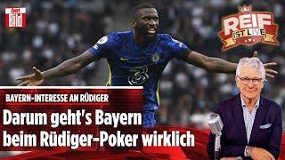 Bayern-Gerüchte um Rüdiger und die Rose-Rückkehr nach Gladbach | Reif ist Live